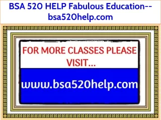 BSA 520 HELP Fabulous Teaching--bsa520help.com