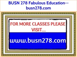 BUSN 278 Fabulous Teaching--busn278.com