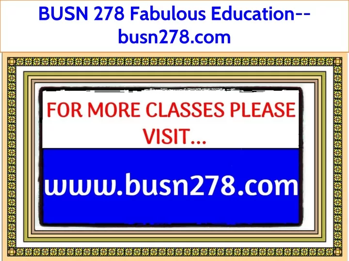 busn 278 fabulous education busn278 com