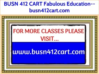 BUSN 412 CART Fabulous Teaching--busn412cart.com