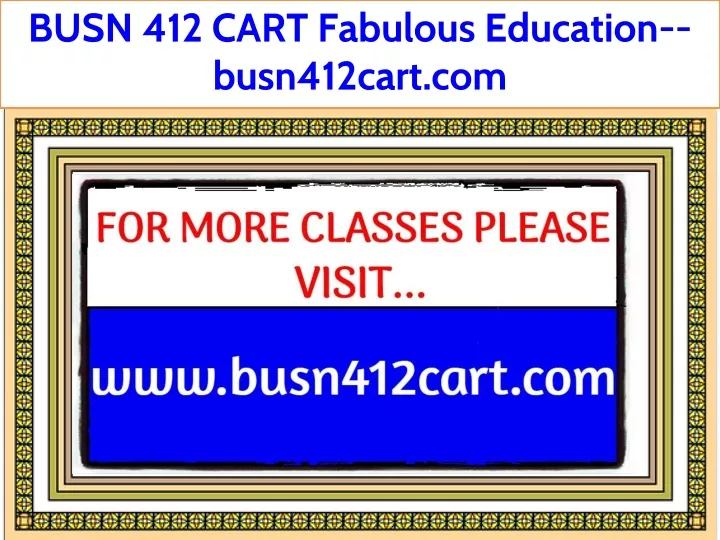 busn 412 cart fabulous education busn412cart com