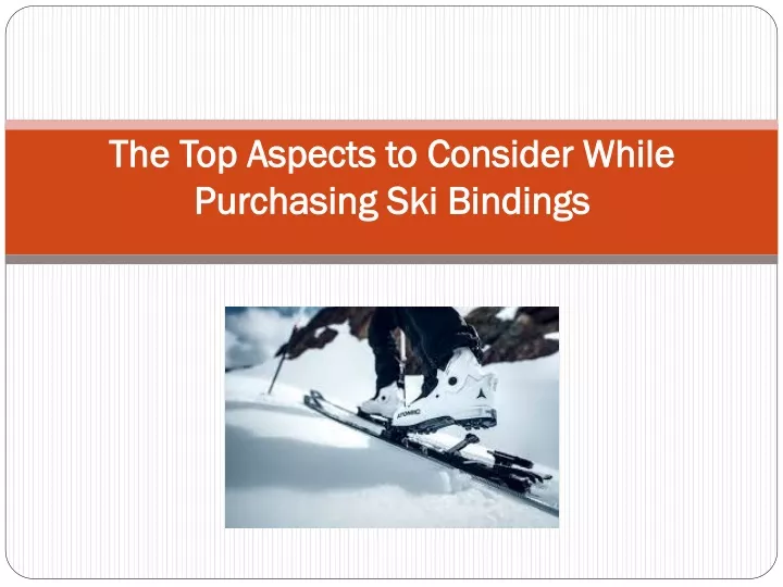 the top aspects to consider while purchasing ski bindings