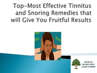 Top-Most Effective Tinnitus and Snoring Remedies that will Give You Fruitful Results