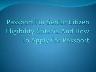 What is Eligibility Criteria For Senior Citizen Passport?