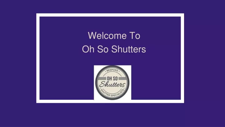 welcome to oh so shutters