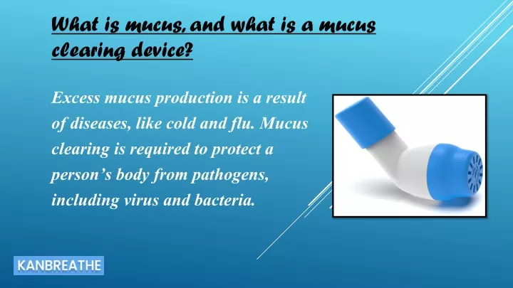 what is mucus and what is a mucus clearing device