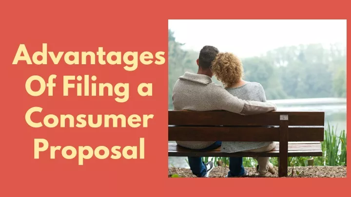 advantages of filing a consumer proposal