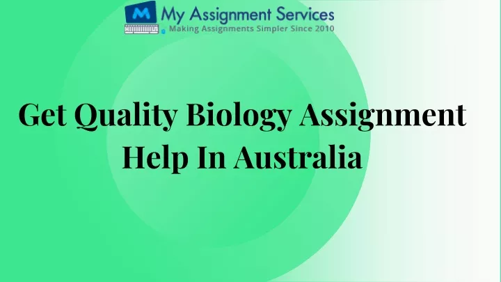 get quality biology assignment help in australia