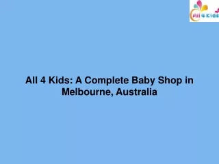 All 4 Kids: A Complete Baby Shop in Melbourne, Australia