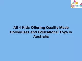 All 4 Kids Offering Quality Made Dollhouses and Educational Toys in Australia