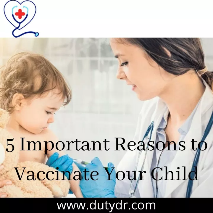 5 important reasons to vaccinate your child