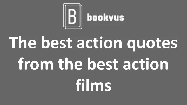 the best action quotes from the best action films