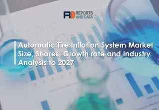 Automatic Tire Inflation System Market Growth Strategies, Latest trends and Status 2020-2027