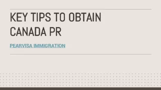 The Key Tips to Obtain Canada PR