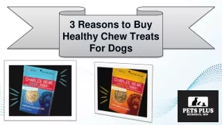 3 Reasons to Buy Healthy Chew Treats For Dogs