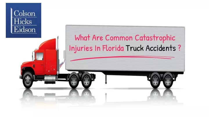 what are common catastrophic injuries in florida