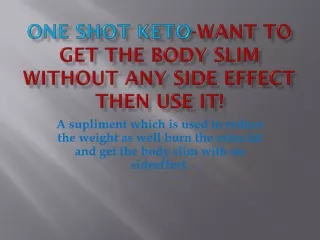 One Shot Keto- Want to burn the extra fat without any sideeffect!