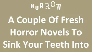 A Couple Of Fresh Horror Novels To Sink Your Teeth Into