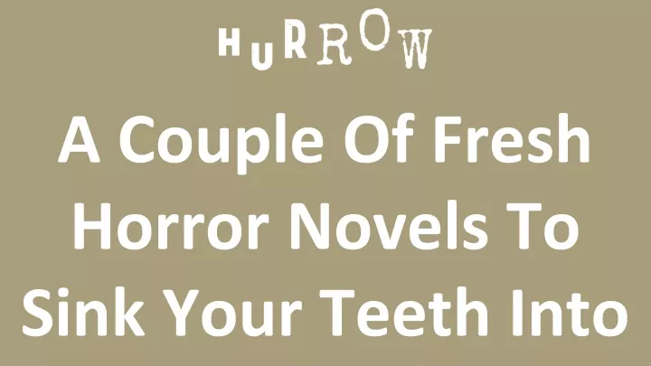 a couple of fresh horror novels to sink your