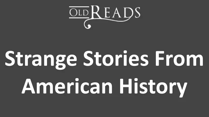 strange stories from american history