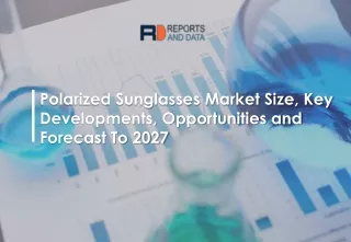 Polarized Sunglasses Market Growth rate, Industry Challenges and Opportunities to 2027