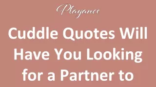 Cuddle Quotes Will Have You Looking for a Partner to Squeeze
