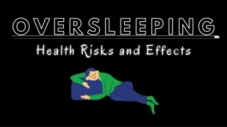 OverSleeping: Health Risks and Effects