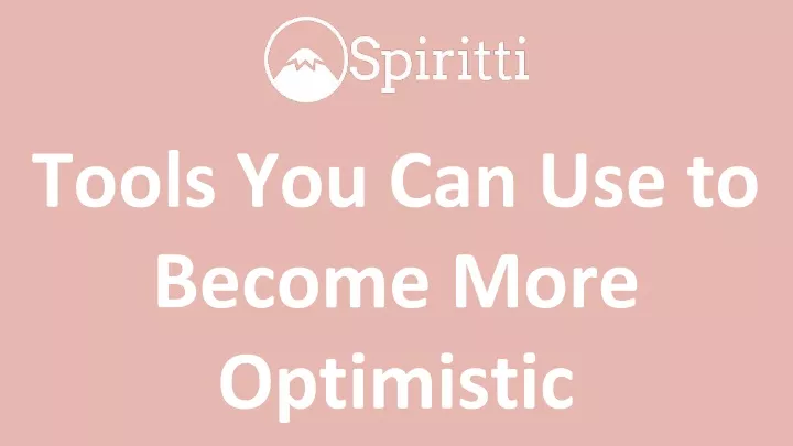 tools you can use to become more optimistic