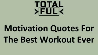 Motivation Quotes For The Best Workout Ever