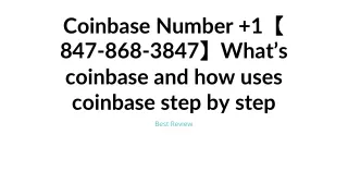 coinbase number 1 847 868 3847 what s coinbase and how uses coinbase step by step