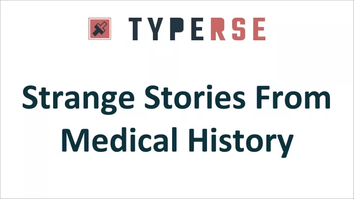 strange stories from medical history