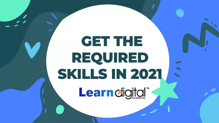 get the required skills in 2021