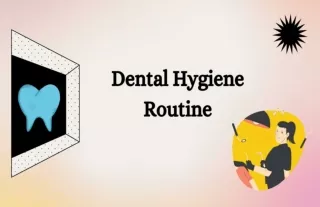 How To Improve Your Dental Hygiene Routine | Baldip Singh Bains