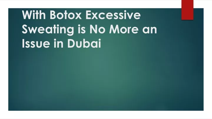 with botox excessive sweating is no more an issue in dubai