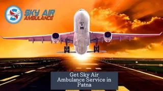 Obtain Air Ambulance in Patna with Special Medical Arrangements