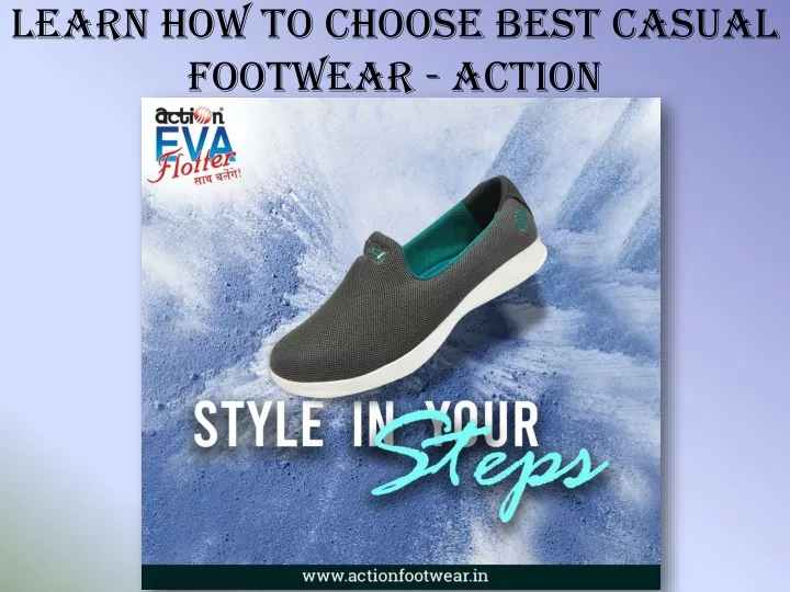 learn how to choose best casual footwear action