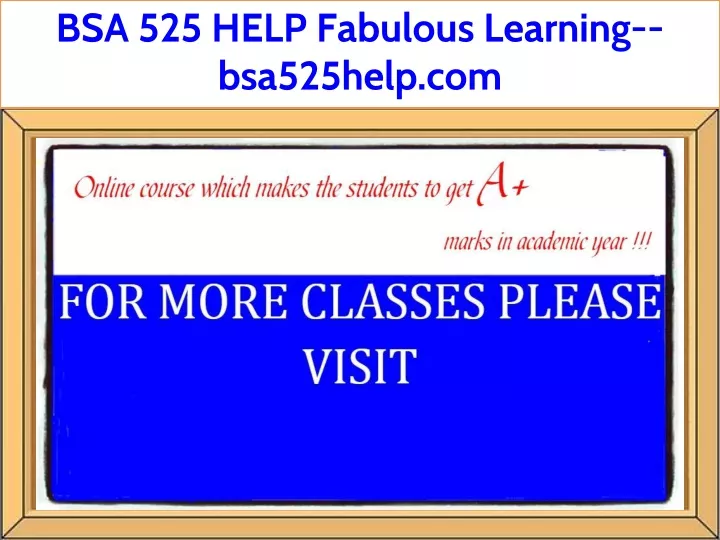 bsa 525 help fabulous learning bsa525help com