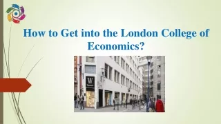 How to Get into the London College of Economics?