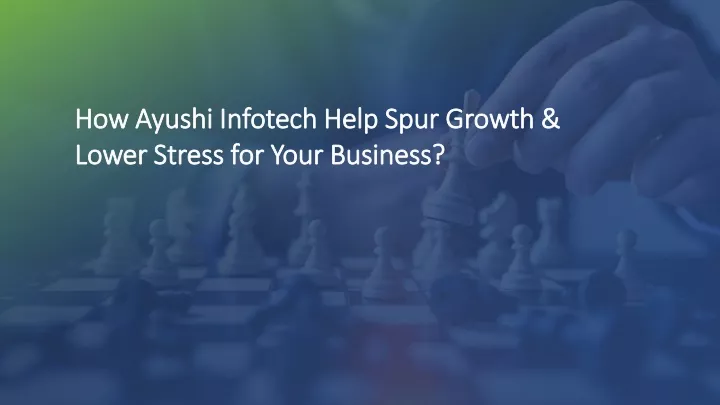 how ayushi infotech help spur growth lower stress