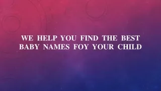 we help you find the best baby names foy your child