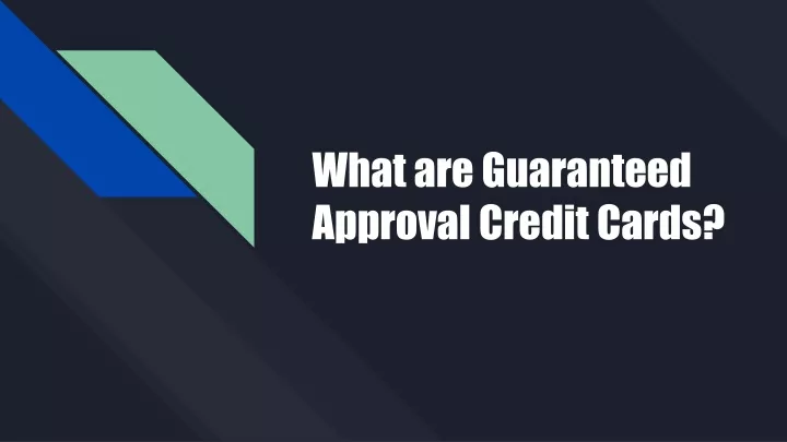 what are guaranteed approval credit cards