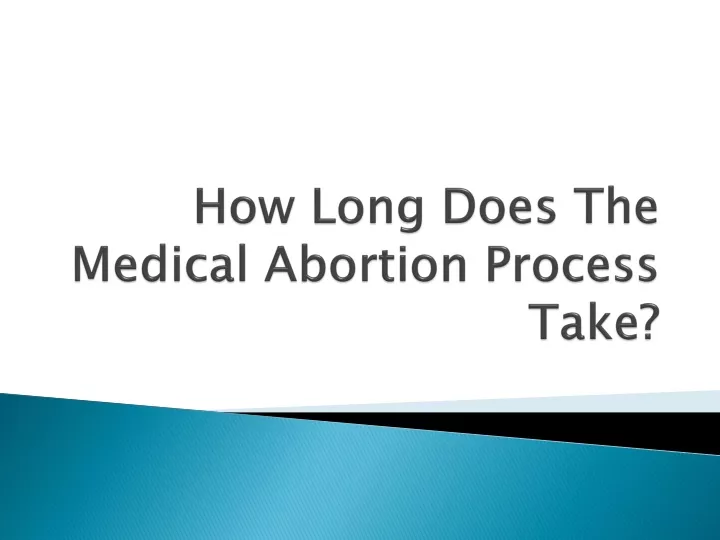 how long does the medical abortion process take