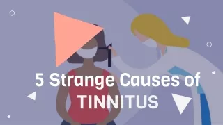 5 Strange Reasons of Tinnitus