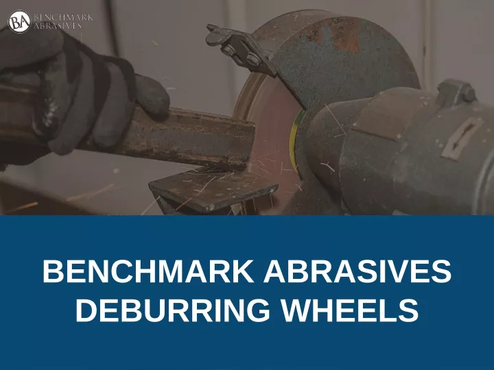 benchmark abrasives deburring wheels