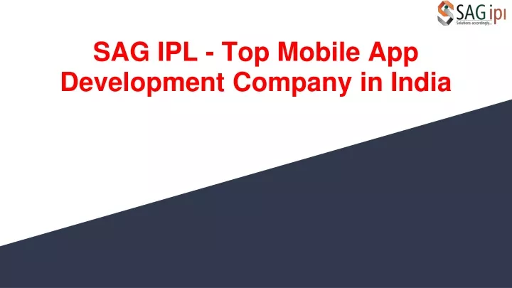 sag ipl top mobile app development company in india