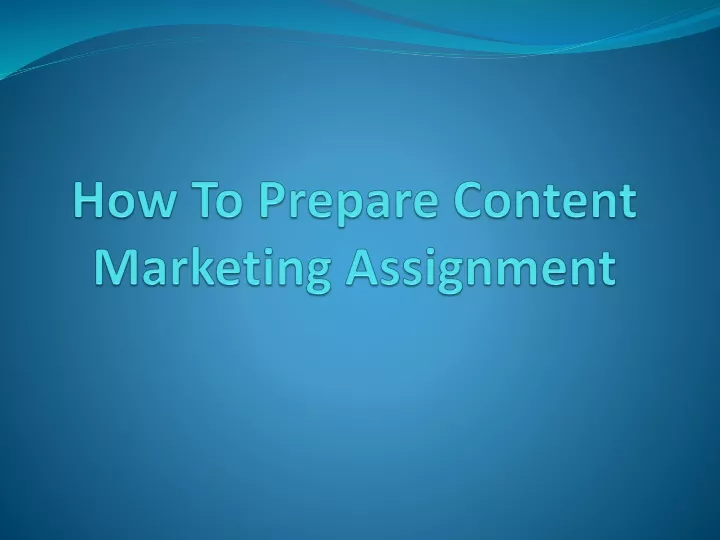 how to prepare content marketing assignment