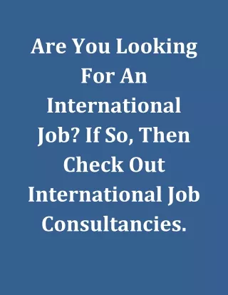 Are You Looking For An International Job? If So, Then Check Out International Job Consultancies.