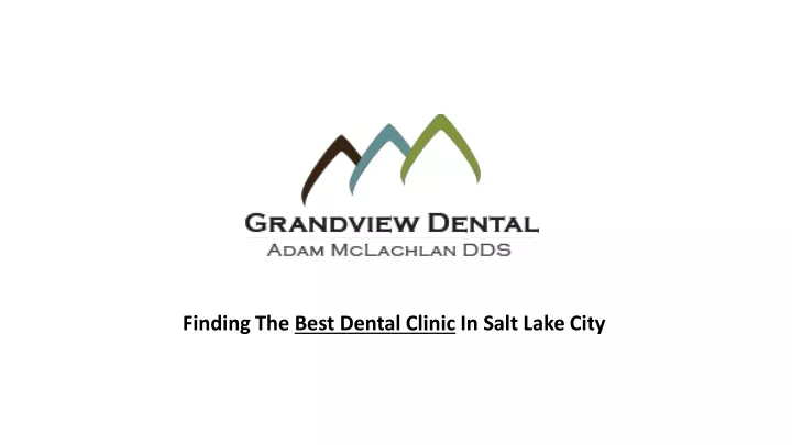 finding the best dental clinic in salt lake city