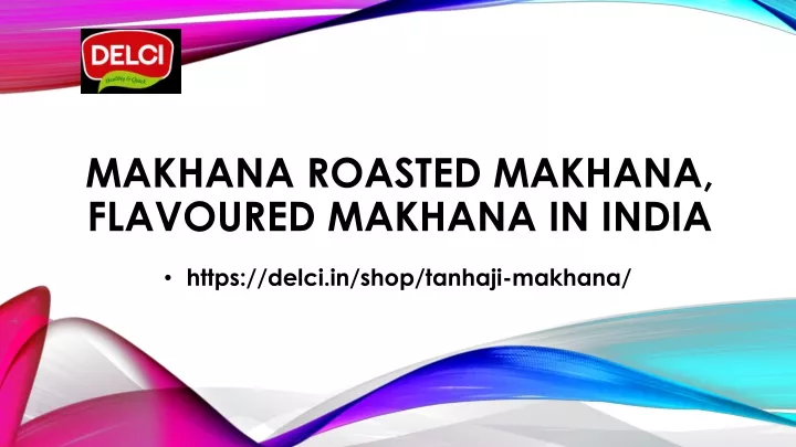 makhana roasted makhana flavoured makhana in india