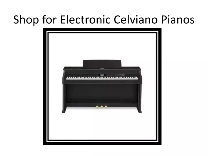 shop for electronic celviano pianos